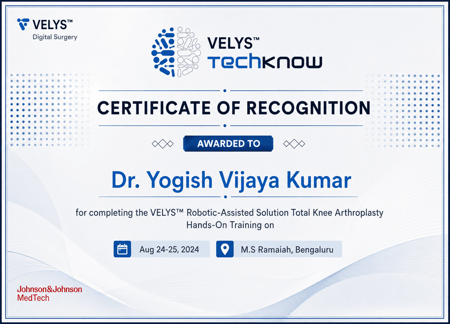 VELYS TechKnow Certificate of Recognition awarded to Dr. Yogish Vijaya Kumar for completing VELYS Robotic-Assisted Solution total knee arthroplasty hands-on training